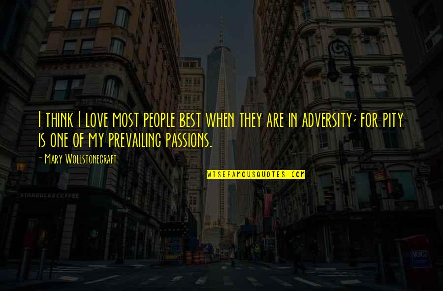 Prevailing Love Quotes By Mary Wollstonecraft: I think I love most people best when