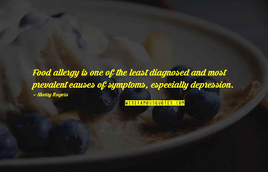 Prevalent Quotes By Sherry Rogers: Food allergy is one of the least diagnosed Prevalent Quotes By Sherry Rogers: Food allergy is one of the least diagnosed