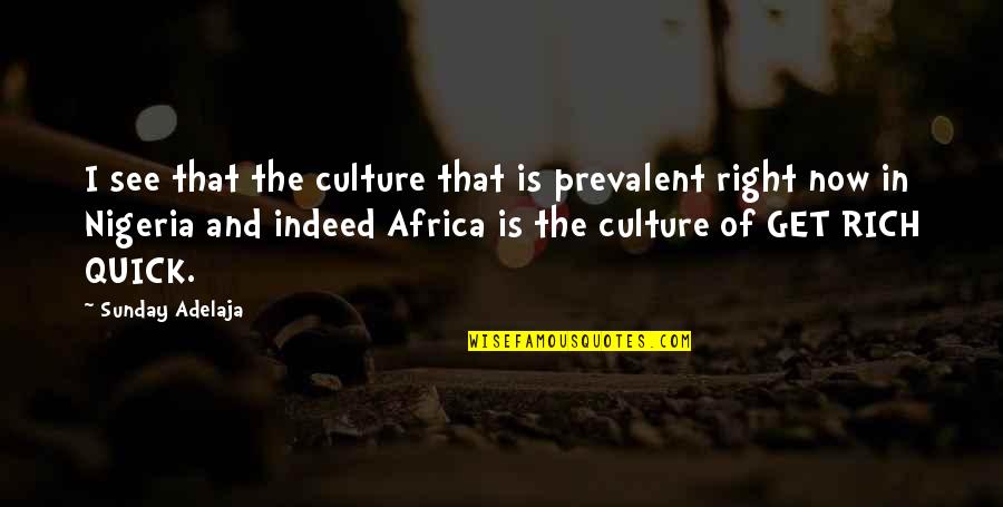 Prevalent Quotes By Sunday Adelaja: I see that the culture that is prevalent