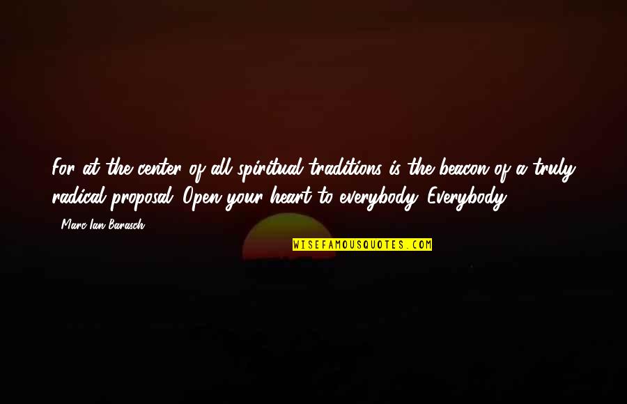 Prevalently Quotes By Marc Ian Barasch: For at the center of all spiritual traditions Prevalently Quotes By Marc Ian Barasch: For at the center of all spiritual traditions