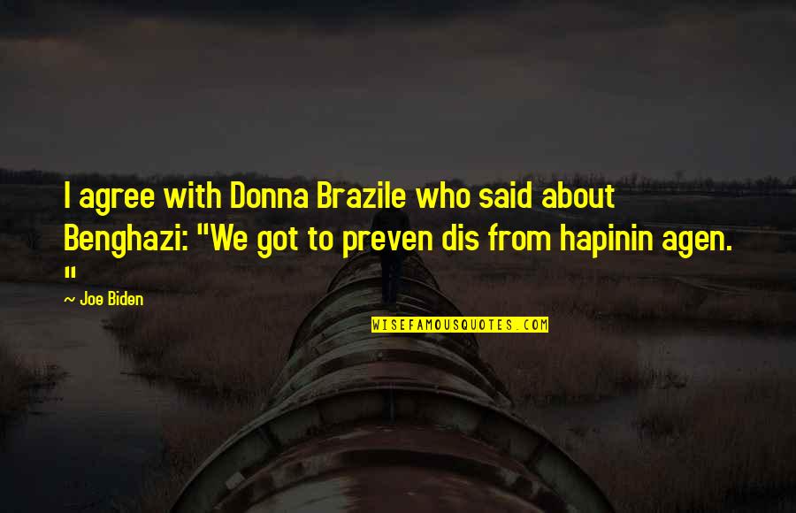 Preven Quotes By Joe Biden: I agree with Donna Brazile who said about Preven Quotes By Joe Biden: I agree with Donna Brazile who said about