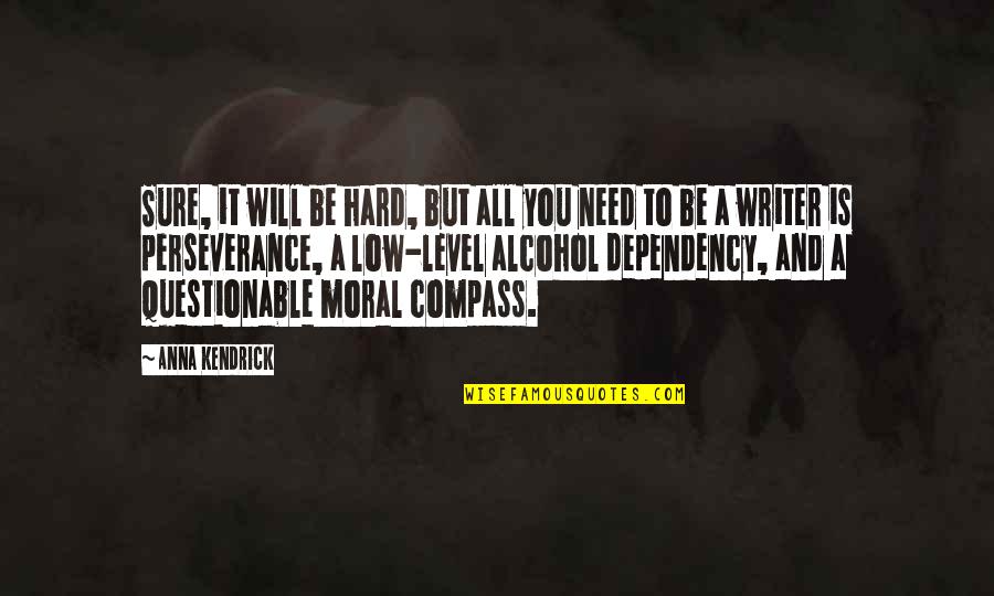 Prevendeur Quotes By Anna Kendrick: Sure, it will be hard, but all you