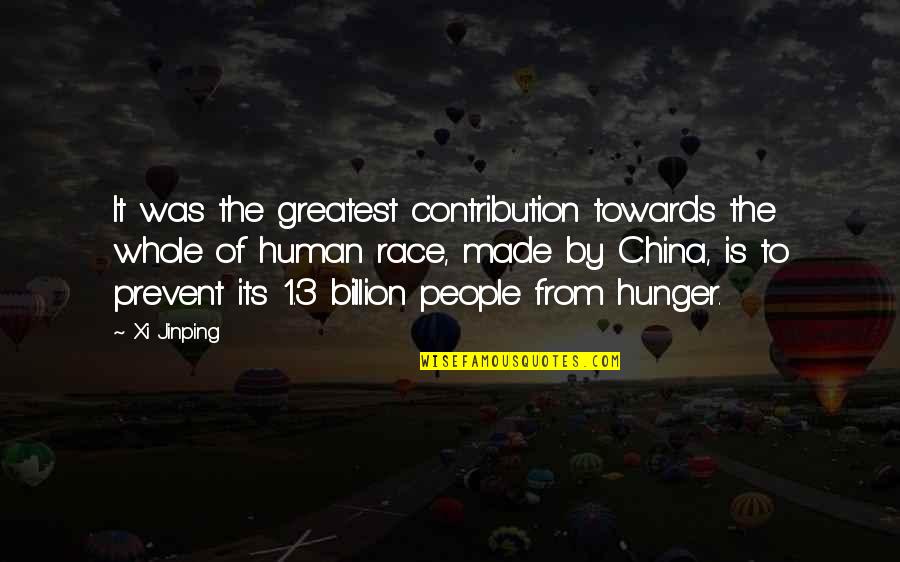 Prevent It Quotes By Xi Jinping: It was the greatest contribution towards the whole Prevent It Quotes By Xi Jinping: It was the greatest contribution towards the whole