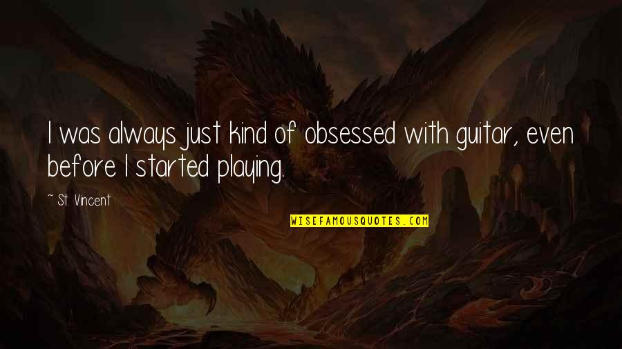 Preventing Heart Disease Quotes By St. Vincent: I was always just kind of obsessed with