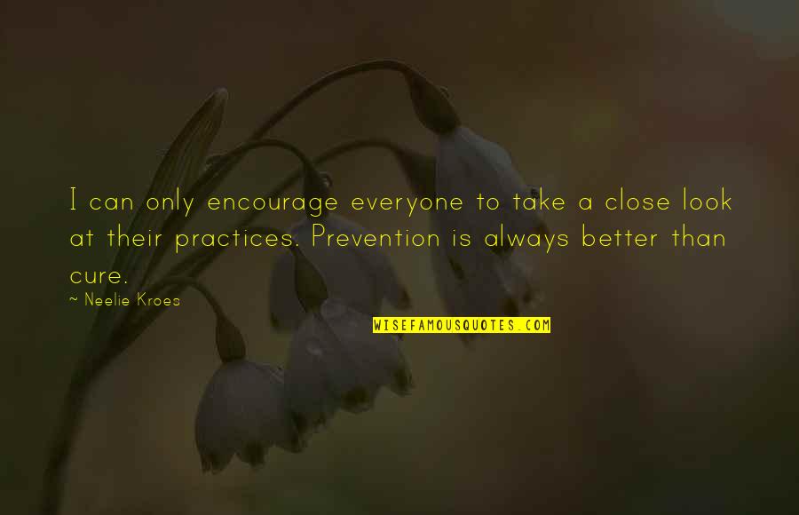 Prevention And Cure Quotes By Neelie Kroes: I can only encourage everyone to take a