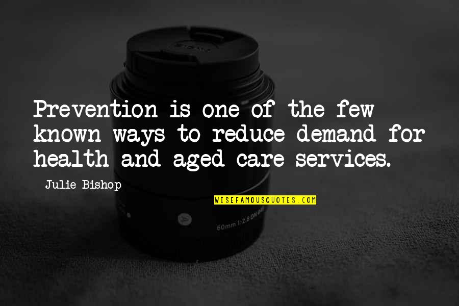 Prevention And Health Quotes By Julie Bishop: Prevention is one of the few known ways Prevention And Health Quotes By Julie Bishop: Prevention is one of the few known ways