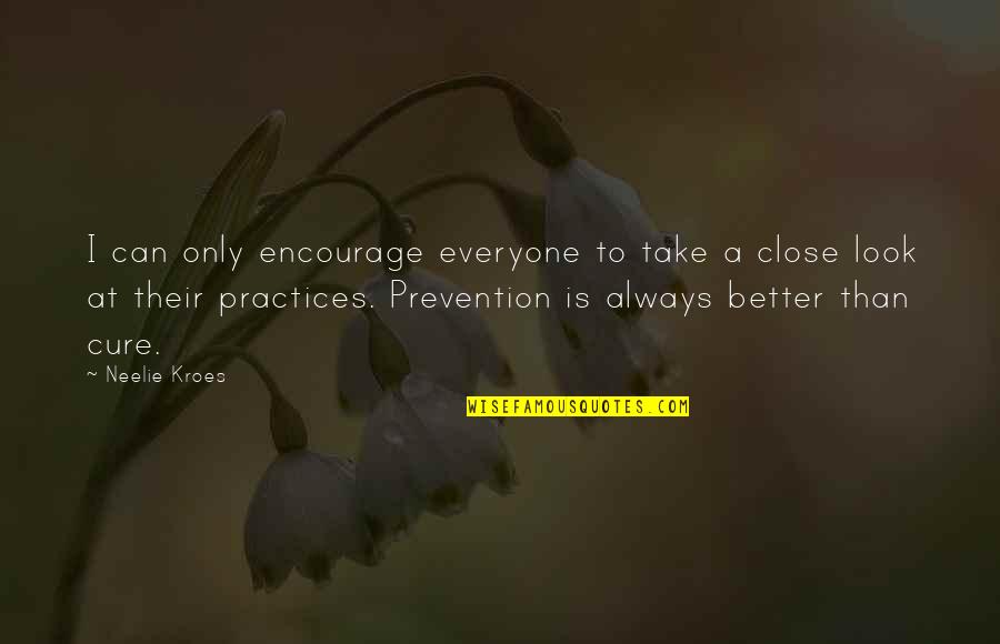 Prevention Better Than Cure Quotes By Neelie Kroes: I can only encourage everyone to take a