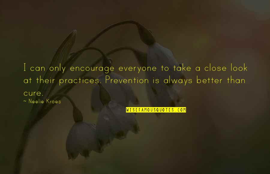 Prevention Is Better Than Cure Quotes By Neelie Kroes: I can only encourage everyone to take a