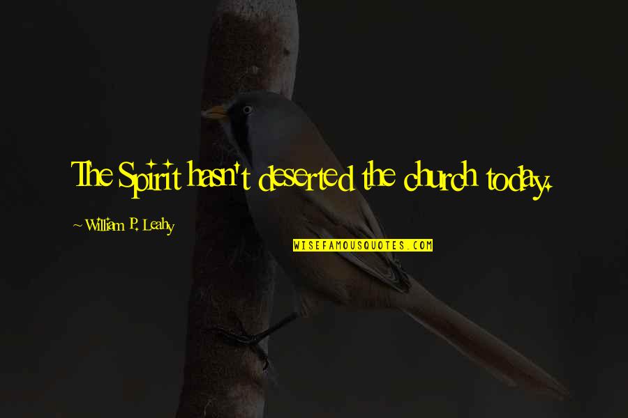 Preventives Of Smoking Quotes By William P. Leahy: The Spirit hasn't deserted the church today.