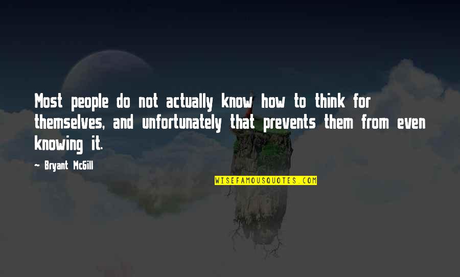 Prevents Quotes By Bryant McGill: Most people do not actually know how to