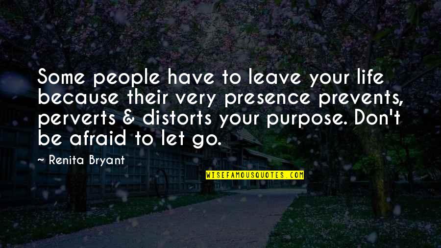 Prevents Quotes By Renita Bryant: Some people have to leave your life because