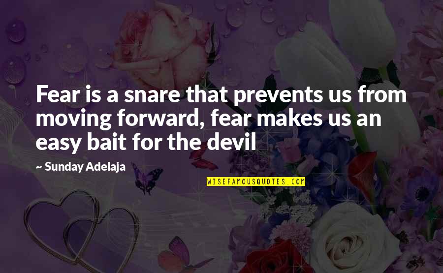 Prevents Quotes By Sunday Adelaja: Fear is a snare that prevents us from