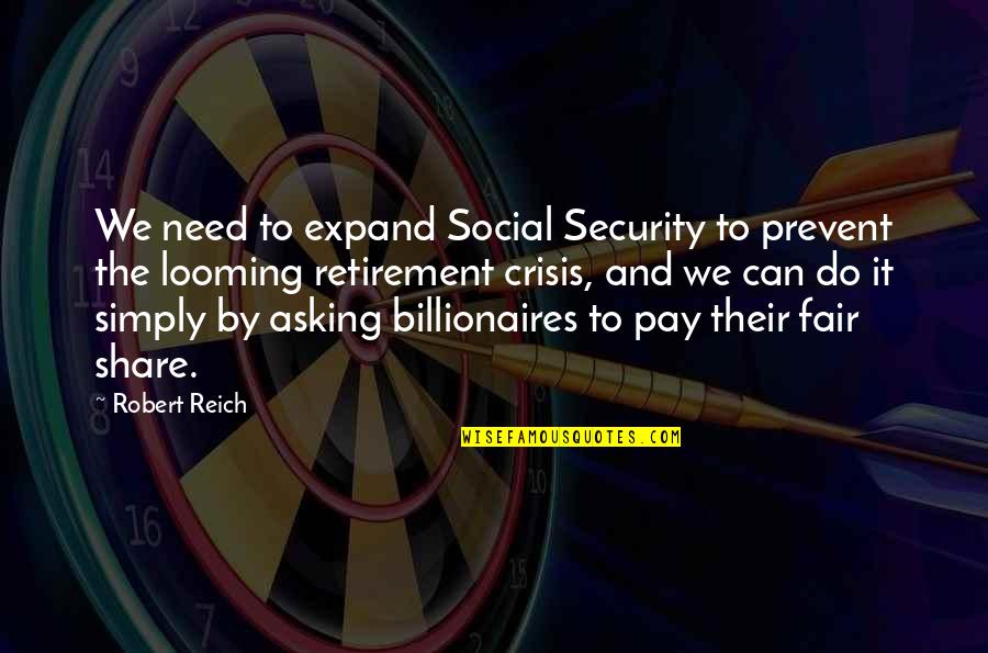 Prevent'st Quotes By Robert Reich: We need to expand Social Security to prevent Prevent'st Quotes By Robert Reich: We need to expand Social Security to prevent