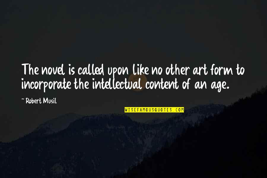 Previator Quotes By Robert Musil: The novel is called upon like no other