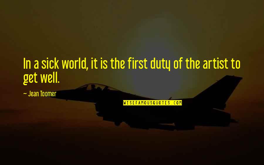 Previdi Mendham Quotes By Jean Toomer: In a sick world, it is the first
