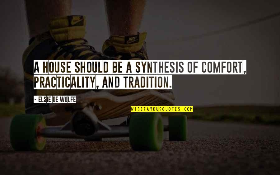 Previsto Em Quotes By Elsie De Wolfe: A house should be a synthesis of comfort,