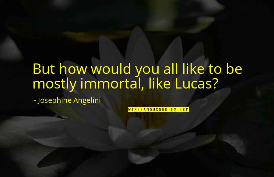 Prevodom Balkanje Quotes By Josephine Angelini: But how would you all like to be Prevodom Balkanje Quotes By Josephine Angelini: But how would you all like to be