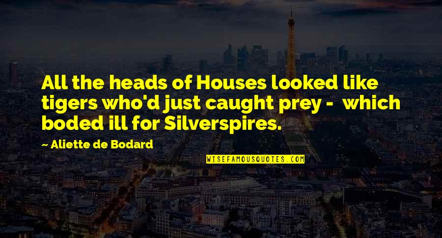 Prey Quotes By Aliette De Bodard: All the heads of Houses looked like tigers Prey Quotes By Aliette De Bodard: All the heads of Houses looked like tigers