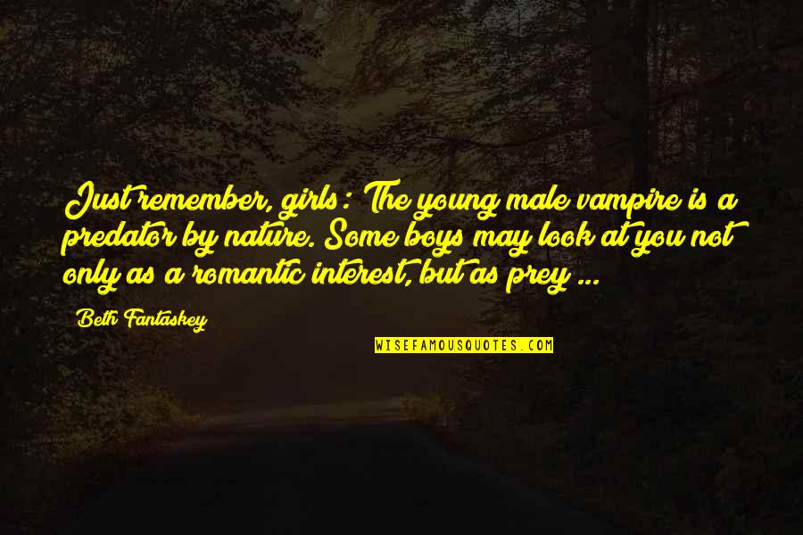 Prey Quotes By Beth Fantaskey: Just remember, girls: The young male vampire is