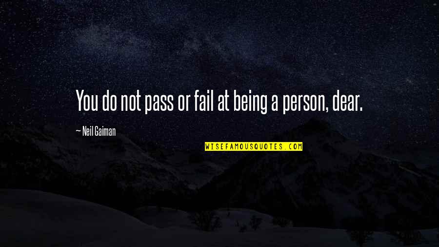Preysing Hotel Quotes By Neil Gaiman: You do not pass or fail at being Preysing Hotel Quotes By Neil Gaiman: You do not pass or fail at being