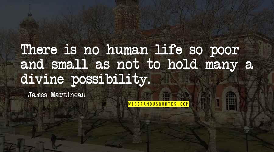 Prezerwatywy Opozniajace Quotes By James Martineau: There is no human life so poor and Prezerwatywy Opozniajace Quotes By James Martineau: There is no human life so poor and
