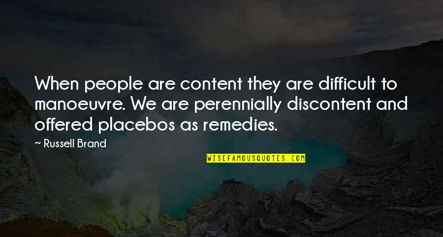Prezintatsiyalar Quotes By Russell Brand: When people are content they are difficult to Prezintatsiyalar Quotes By Russell Brand: When people are content they are difficult to