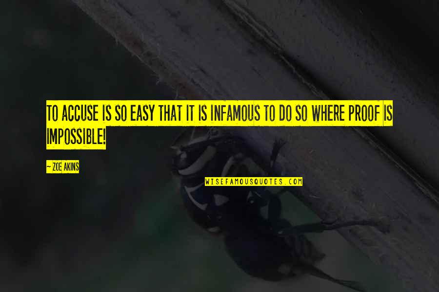 Preziosetta Quotes By Zoe Akins: To accuse is so easy that it is