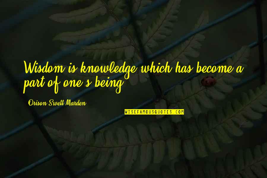 Priala Laminati Quotes By Orison Swett Marden: Wisdom is knowledge which has become a part Priala Laminati Quotes By Orison Swett Marden: Wisdom is knowledge which has become a part