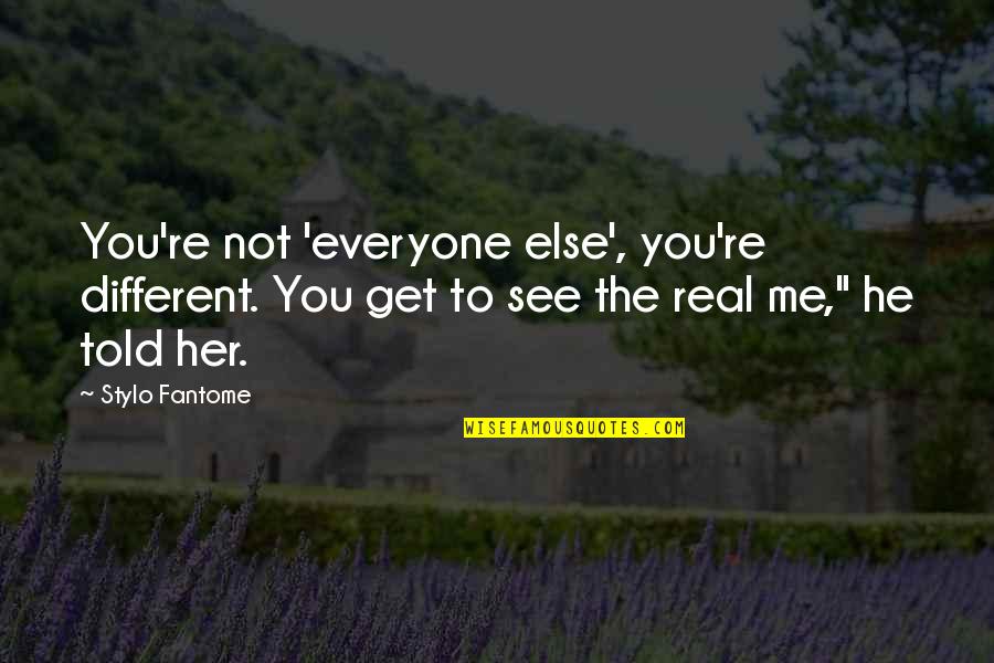 Priamus Logo Quotes By Stylo Fantome: You're not 'everyone else', you're different. You get
