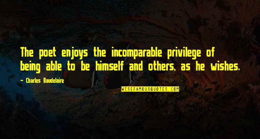 Price Not Included Tax Quotes By Charles Baudelaire: The poet enjoys the incomparable privilege of being