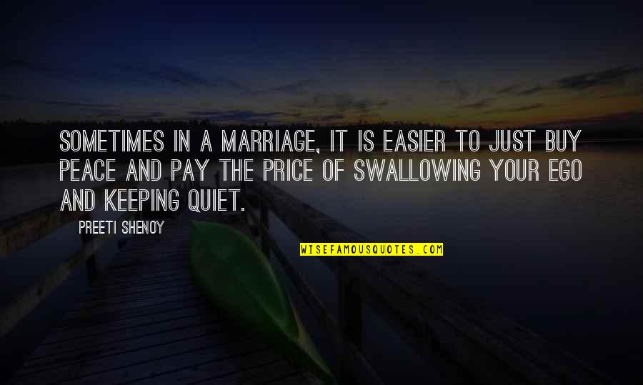Price Of Peace Quotes By Preeti Shenoy: Sometimes in a marriage, it is easier to