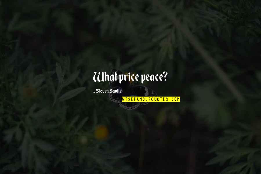 Price Of Peace Quotes By Steven Savile: What price peace?