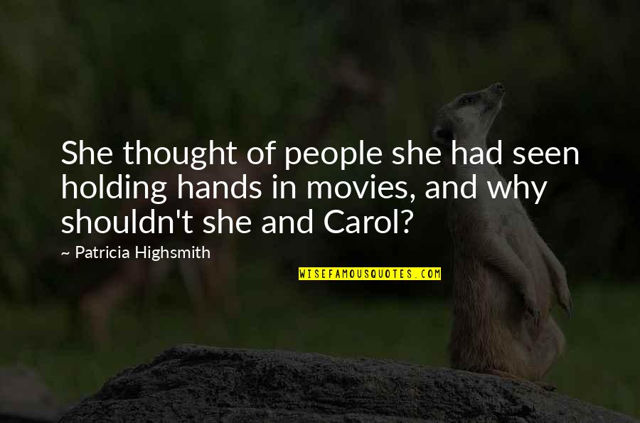 Price Of Salt Quotes By Patricia Highsmith: She thought of people she had seen holding