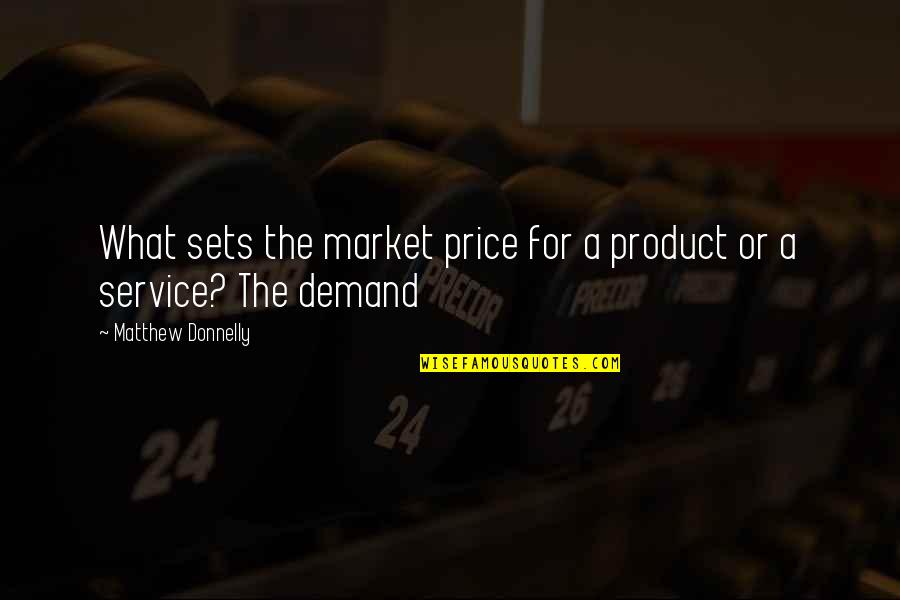 Price Or Quotes By Matthew Donnelly: What sets the market price for a product