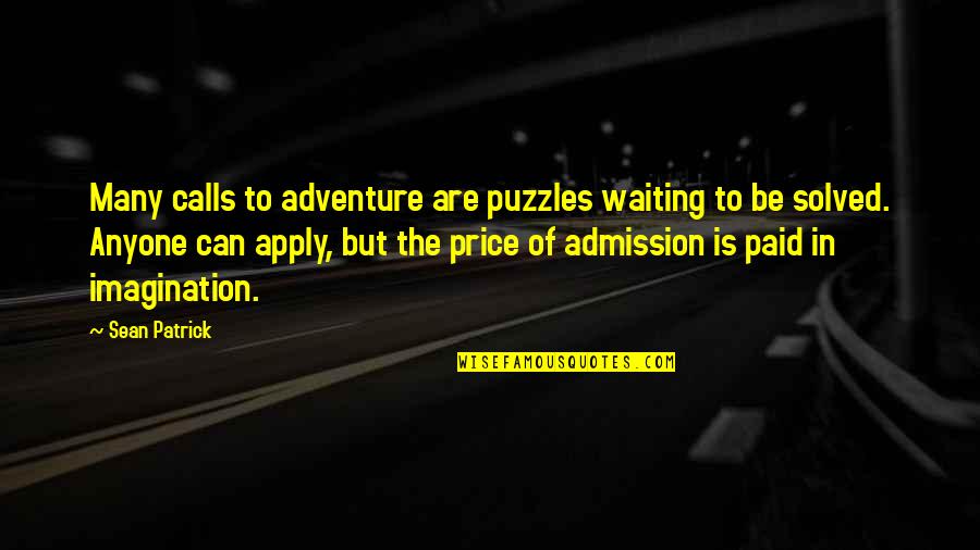 Price Paid Quotes By Sean Patrick: Many calls to adventure are puzzles waiting to