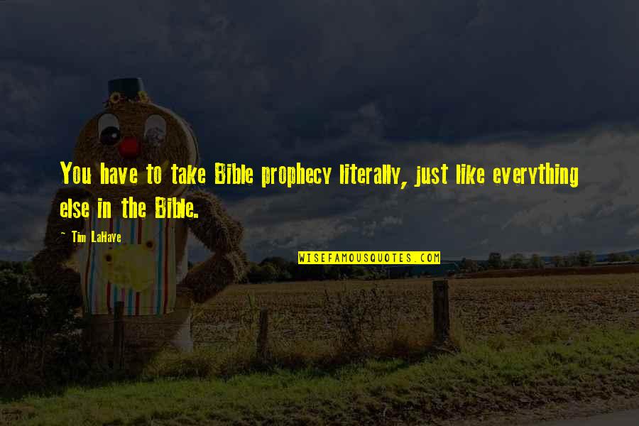 Price Tag Love Quotes By Tim LaHaye: You have to take Bible prophecy literally, just