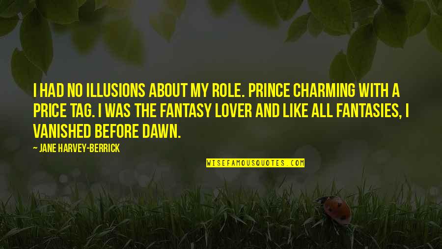 Price Tag Quotes By Jane Harvey-Berrick: I had no illusions about my role. Prince