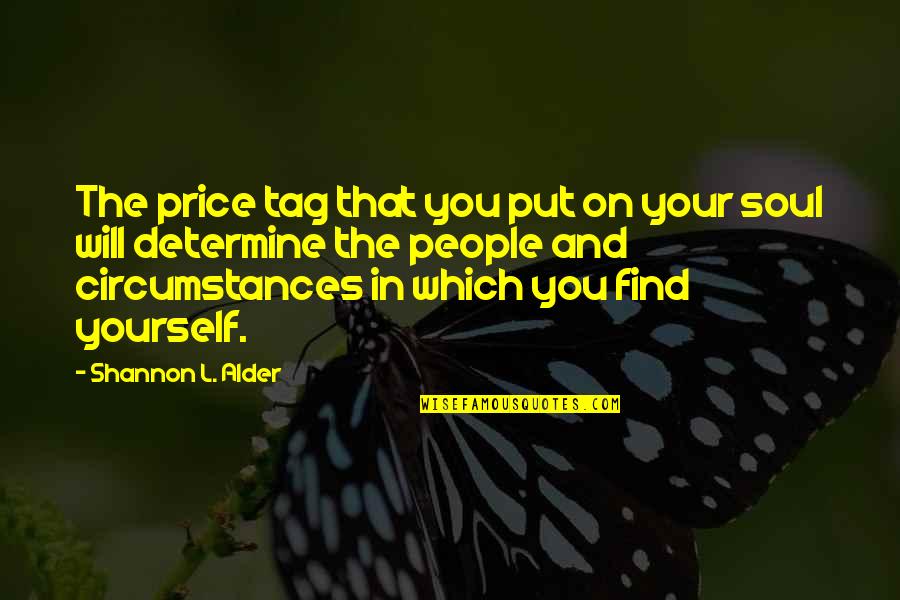 Price Tag Quotes By Shannon L. Alder: The price tag that you put on your