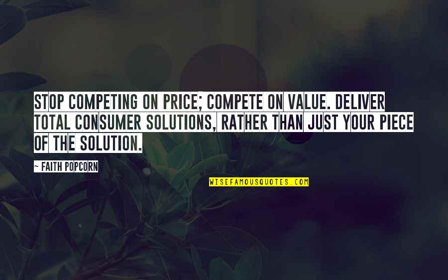 Price Value Quotes By Faith Popcorn: Stop competing on price; compete on value. Deliver