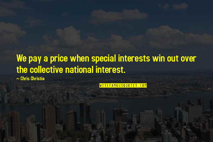 Price We Pay Quotes By Chris Christie: We pay a price when special interests win