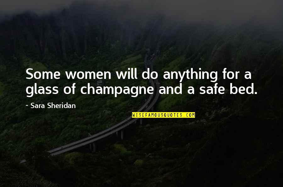 Priceputu Quotes By Sara Sheridan: Some women will do anything for a glass