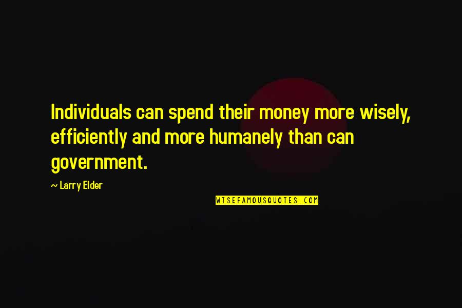 Pricey Synonym Quotes By Larry Elder: Individuals can spend their money more wisely, efficiently Pricey Synonym Quotes By Larry Elder: Individuals can spend their money more wisely, efficiently