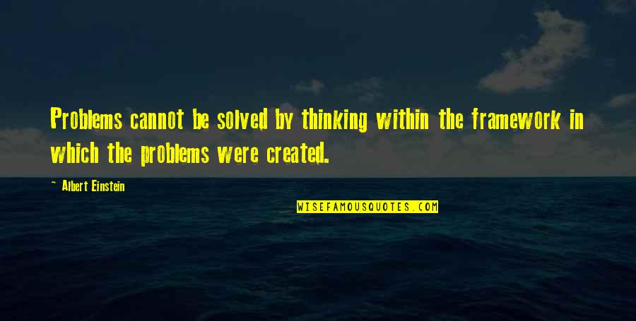 Prickle Quotes By Albert Einstein: Problems cannot be solved by thinking within the