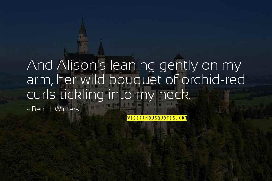 Pride And Prejudice Best Love Quotes By Ben H. Winters: And Alison's leaning gently on my arm, her Pride And Prejudice Best Love Quotes By Ben H. Winters: And Alison's leaning gently on my arm, her