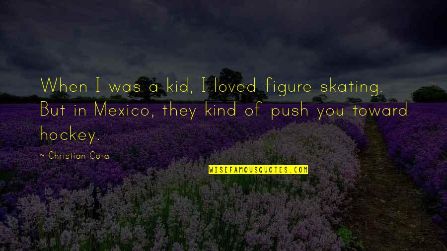 Pride And Prejudice Lydia Elopement Quotes By Christian Cota: When I was a kid, I loved figure