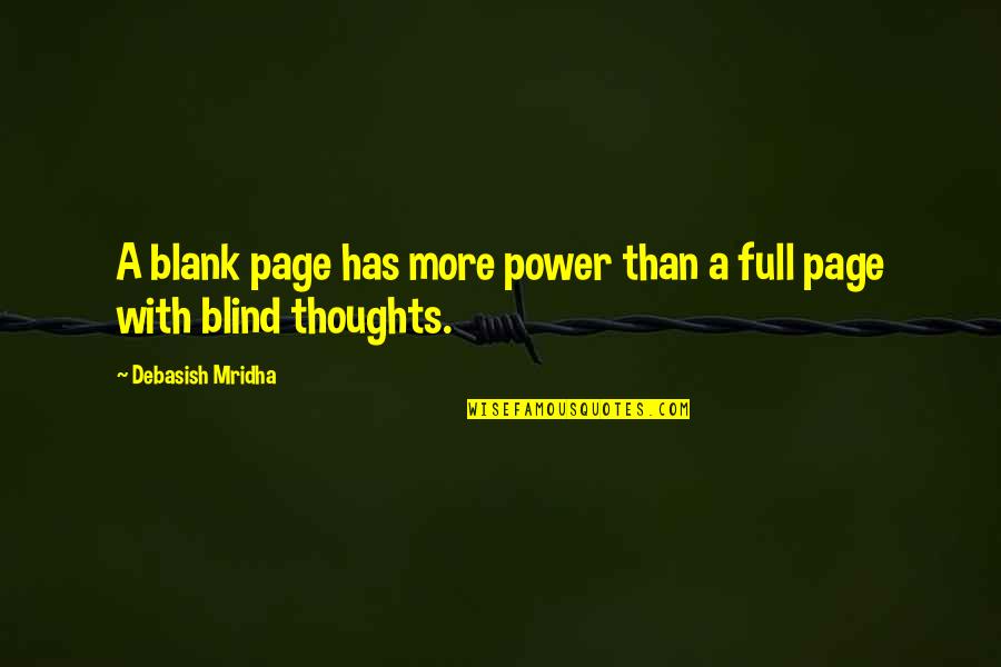 Pride And Prejudice Secondary Quotes By Debasish Mridha: A blank page has more power than a Pride And Prejudice Secondary Quotes By Debasish Mridha: A blank page has more power than a