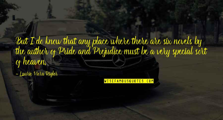 Pride And The Prejudice Quotes By Laurie Viera Rigler: But I do know that any place where