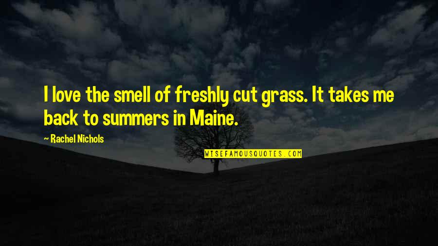 Pride Month Quotes By Rachel Nichols: I love the smell of freshly cut grass.