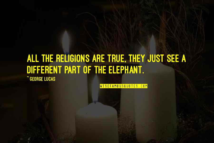 Pride Month Supporters Quotes By George Lucas: All the religions are true, they just see