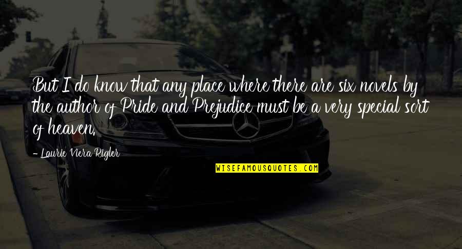 Pride Pride And Prejudice Quotes By Laurie Viera Rigler: But I do know that any place where